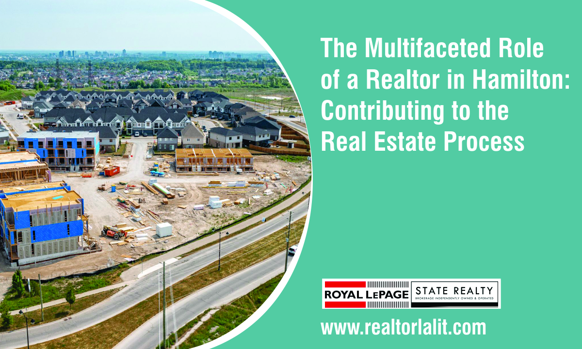 The Multifaceted Role of a Realtor in Hamilton: Contributing to the Real Estate Process